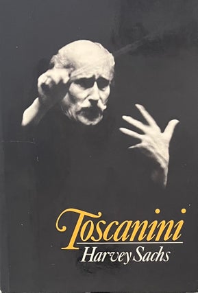 Item #2052426 Toscanini. Harvey Sachs