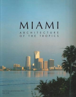 Item #2052428 Miami: Architecture of the Tropics. Maurice - Lejeune Culot, Jean-Francois
