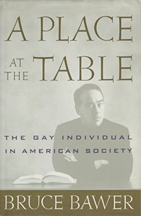 Item #2052435 A Place at the Table: The Gay Individual in American Society. Bruce Bawer
