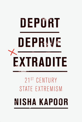 Item #2052450 Deport Deprive Extradite. Nisha Kapoor
