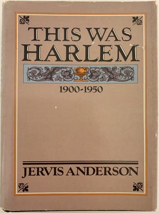 Item #2112025120 This Was Harlem: 1900-1950. Jervis Anderson