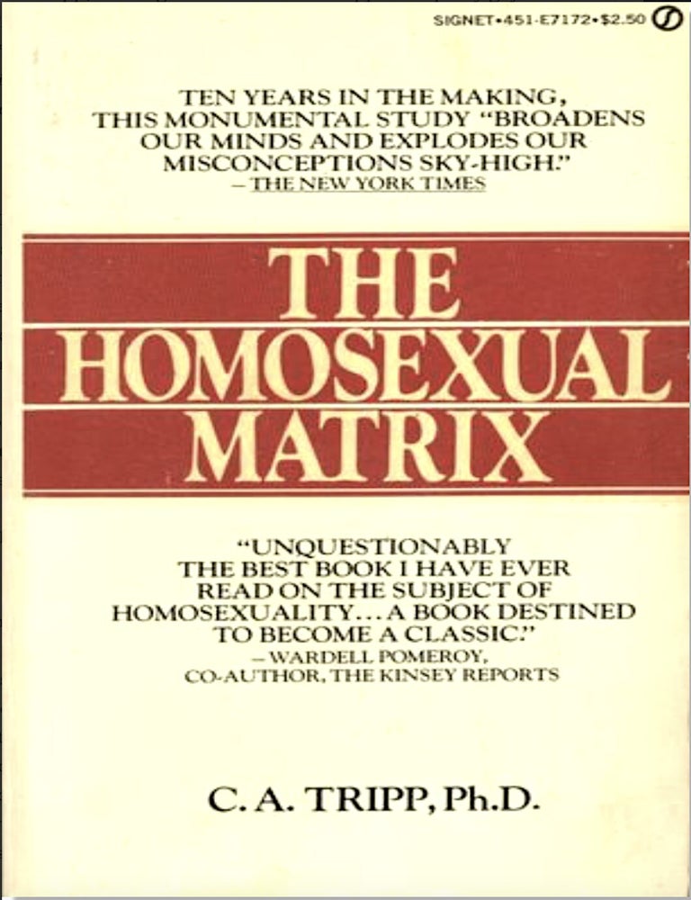 Item #211202560 The Homosexual Matrix. Ph D. C A. Tripp.