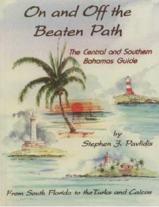 Item #2112405 On and Off the Beaten Path: The Central and Southern Bahamas Guide: From South...
