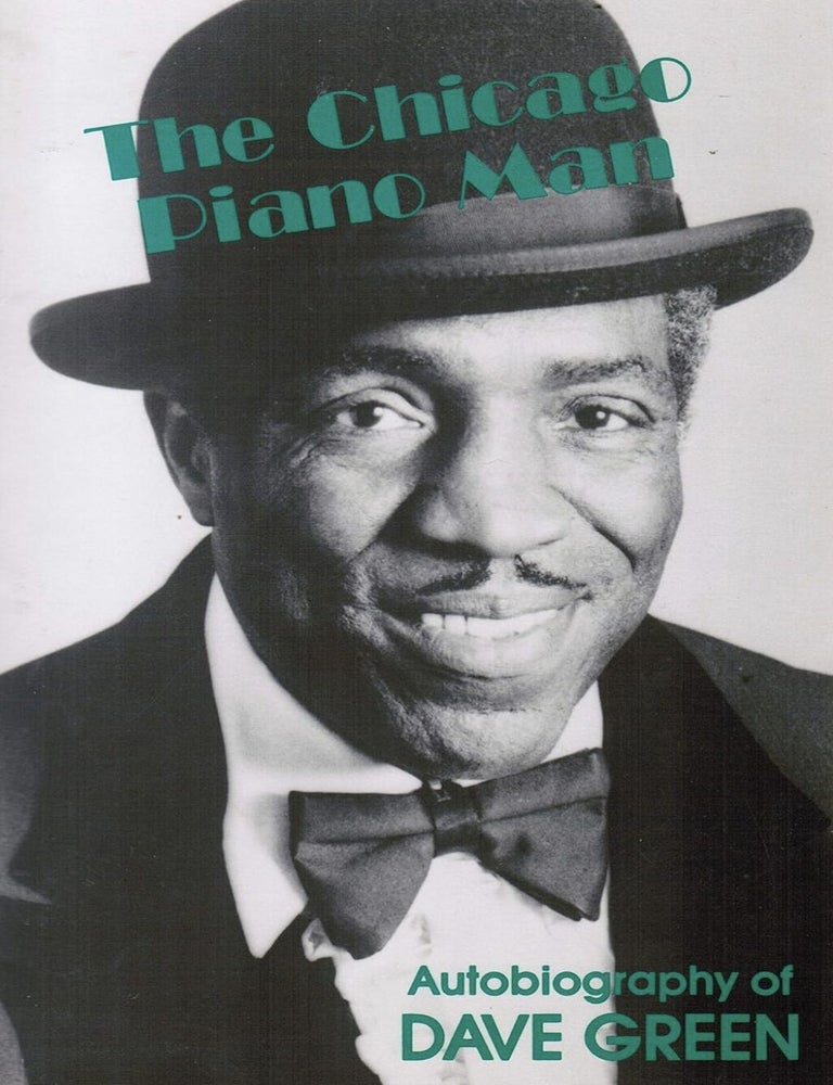 Item #2112424 The Chicago Piano Man. Dave Green.