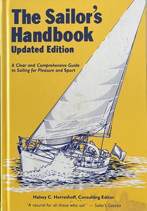 Item #2122404 The Sailor's Handbook: A Clear and Comprehensive Guide to Sailing for Pleasure and...
