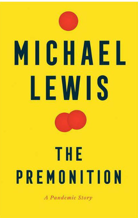 Item #2122405 The Premonition: A Pandemic Story. Michael Lewis