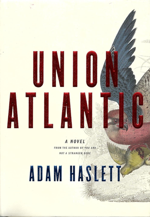 Item #2122413 Union Atlantic. Adam Haslett