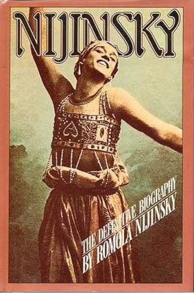 Item #2122436 Nijinsky and The Last Years of Nijinsky: The Definitive Biography. Romola Nijinsky