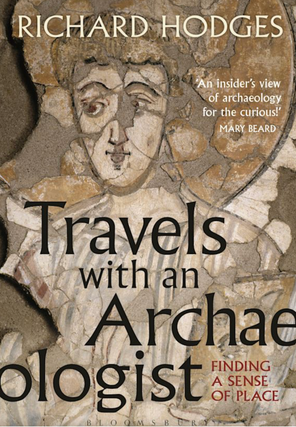 Item #2122439 Travels with an Archaeologist. Richard Hodges