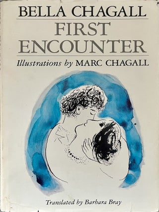Item #213202604 First Encounter. Bella Chagall, Barbara Bray, Marc Chagall