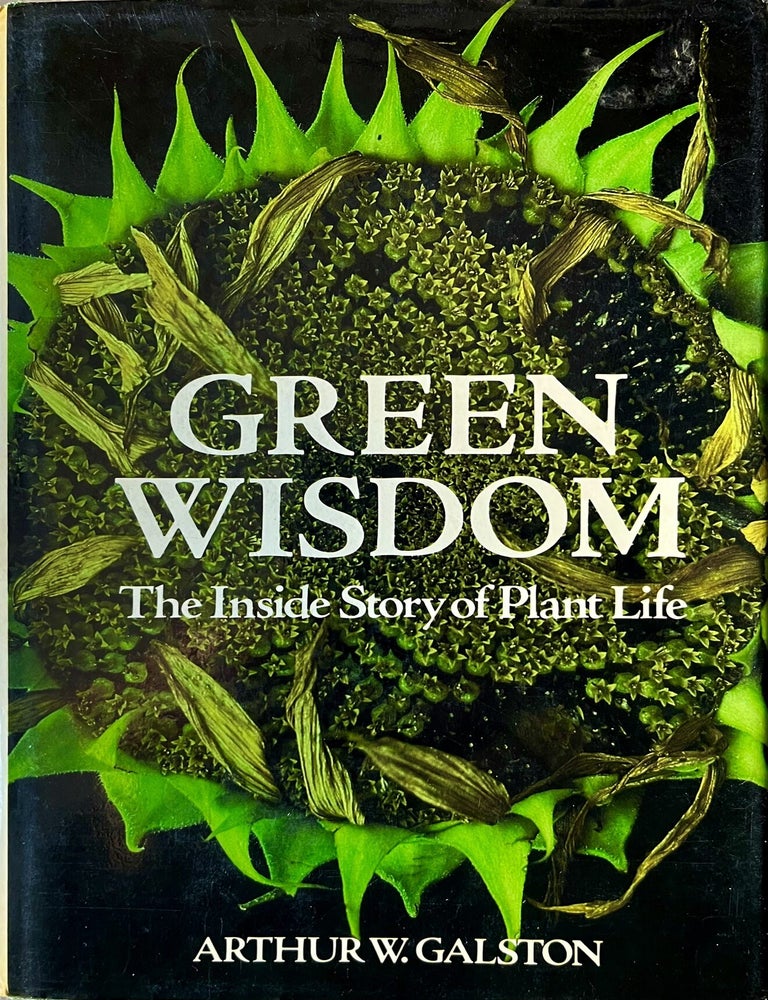 Item #213202606 Green Wisdom: The Inside Story of Plant Life. Arthur W. Galston.