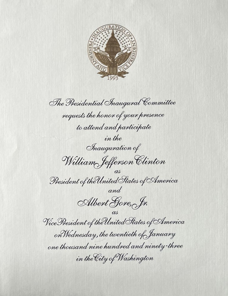 Item #216236 Invitation to the Inauguration of President William Jefferson Clinton and Vice President Albert Gore, Jr., January 20, 1993. Presidential Inauguration Committee.