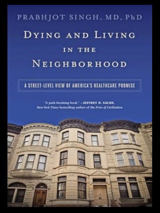 Item #218202512 Dying and Living in the Neighborhood. Prabhjot Singh