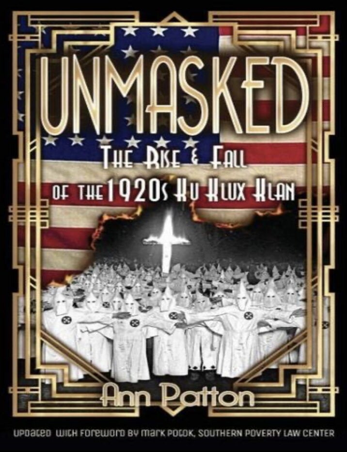 Item #218202550 Unmasked!: The Rise & Fall of the 1920s Ku Klux Klan. Ann Patton.