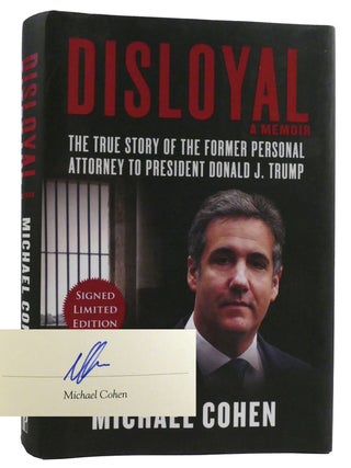 Disloyal: A Memoir: The True Story of the Former Personal. Michael Cohen.