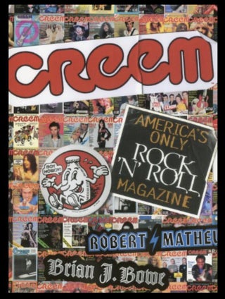 Item #218202577 Creem: America's Only Rock 'N' Roll Magazine. Robert Matheu, Brian...