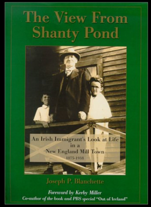 Item #220288 The View From Shanty Pond : An Irish Immigrant's Look at Life in a New England Mill...