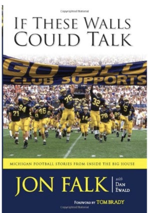 Item #221202521 If These Walls Could Take: Michigan Football Stories From Inside the Big House....