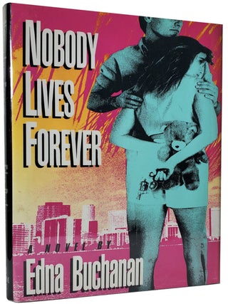 Item #221202540 Nobody Lives Forever. Edna Buchanan