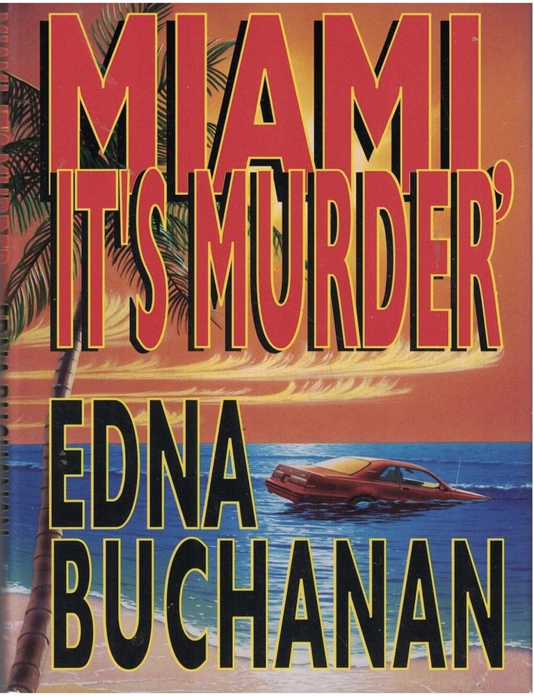 Item #221202541 Miami, It's Murder. Edna Buchanan.