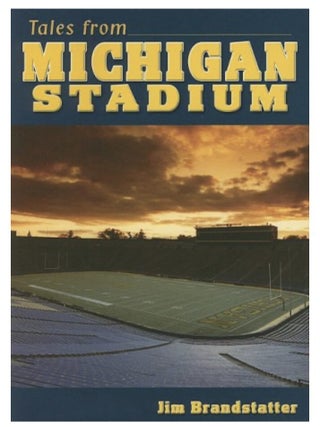 Item #221202544 Tales from Michigan Stadium. Jim Brandstaffer