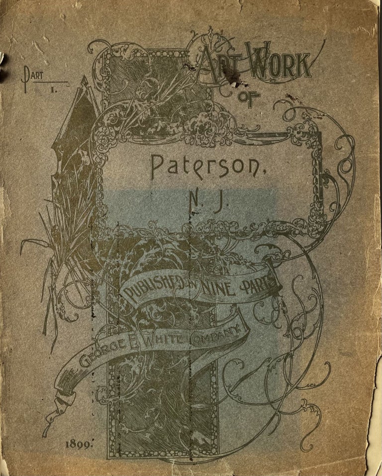 Item #221237 Art Work of Paterson, N.J. Published in Nine Parts. George E. White Company.