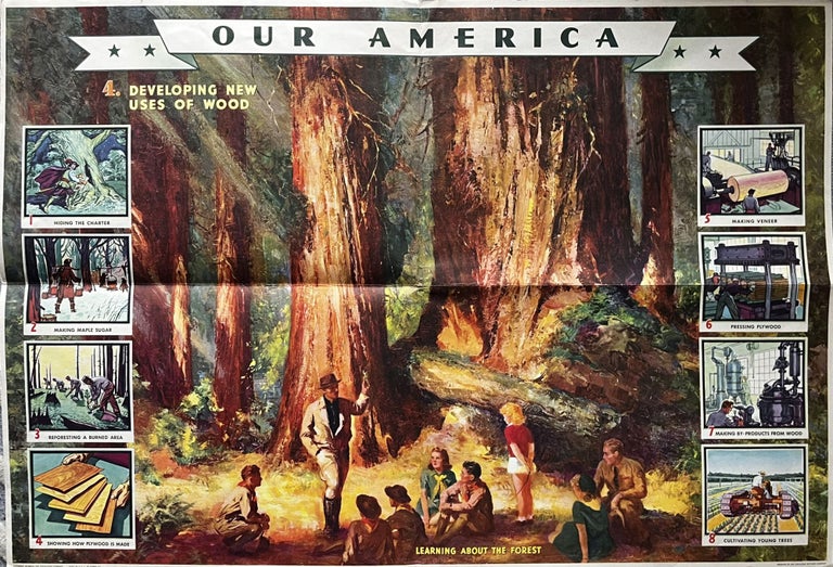 Item #221238 Our America Lumber Number 4: Chart for the Fourth Week: Future...Changing Wood Into Different Forms; New Materials and New Advantages from Wood Ê Ê Developing New Uses for Wood