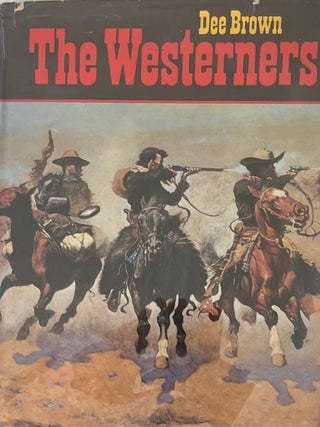 Item #222202512 The Westerners. Dee Brown