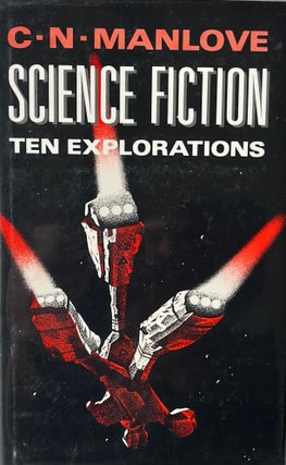 Item #223189 Science Fiction: Ten Explorations. C N. Manlove