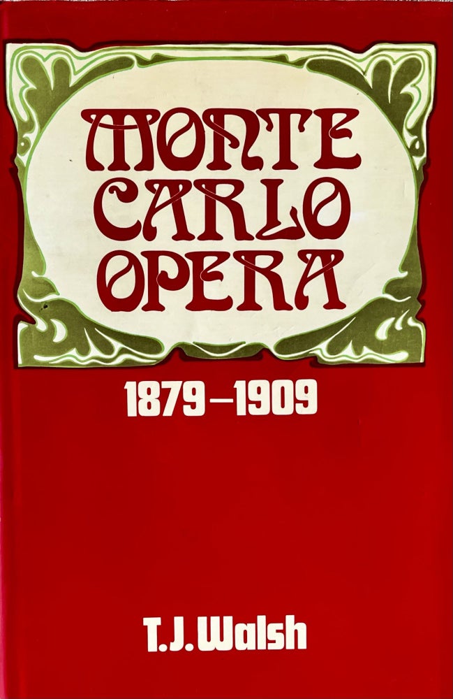 Item #2232824 Monte Carlo Opera 1879-1909. T J. Walsh.