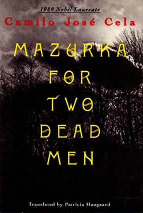 Item #22420251 Mazurka for Two Dead Men: A Novel. Camilo Jose Cela, Patricia Haugaard