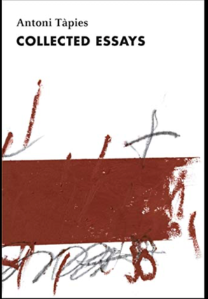 Item #22420260 Complete Writings, Volume II: Collected Essays. Antoni Tapies