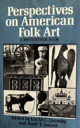 Item #24241 Perspectives on American Folk Art. Ism Quimby, Scott Swank