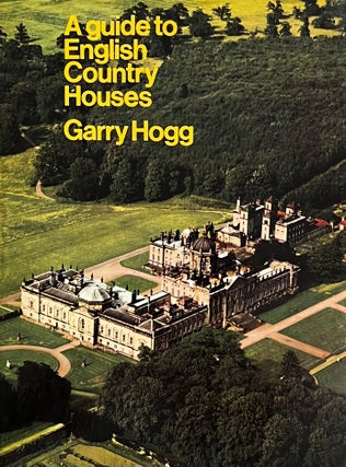 Item #24246 A Guide to English Country Houses. Garry Hogg
