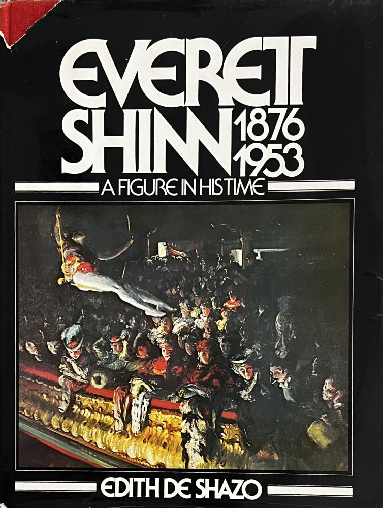 Item #24248 Everett Shinn, 1876-1953: A Figure in His Time. Edith DeShazo.