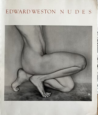 Item #24250 Edward Weston Nudes: His Photographs Accompanied by Excerpts from the Daybooks and...