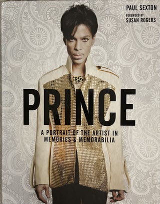 Item #24254 Prince: A Portrait of the Artist in Memories & Memorabilia. Paul Sexton