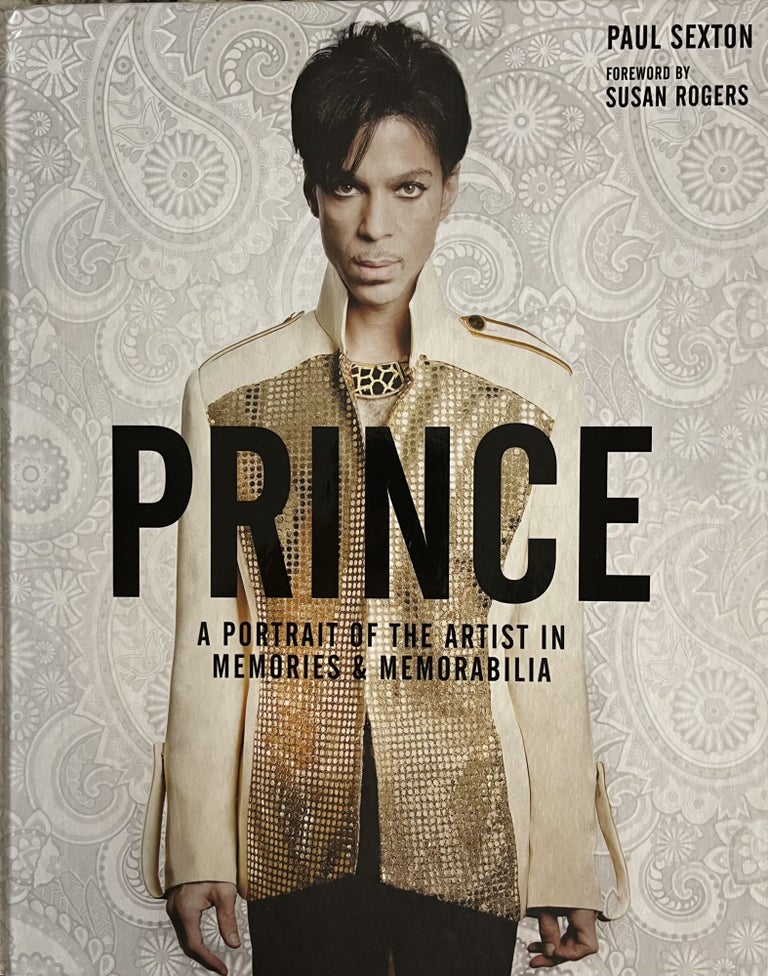 Item #24254 Prince: A Portrait of the Artist in Memories & Memorabilia. Paul Sexton.