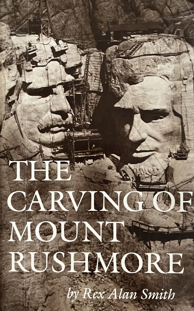 Item #24256 The Carving of Mount Rushmore. Rex Alan Smith.