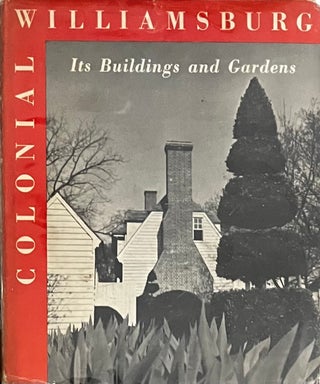 Item #24271 Williamsburg: Its Buildings and Gardens. A. Lawrence Kocher, Howard Dearstyne