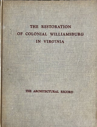 Item #24272 The Restoration of Colonial Williamsburg. William Graves Perry Fiske Kimball, Arthur...