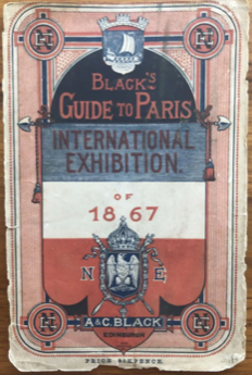 Item #300027 Black's Guide to Paris and International Exhibition of 1867. A, Black