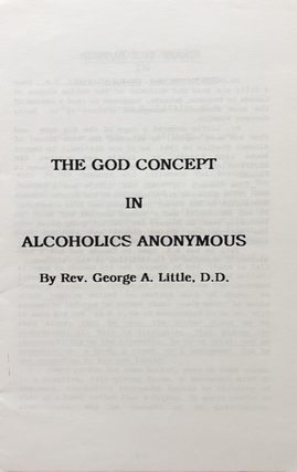 The God Concept in Alcoholics Anonymous. Rev. George A. Little.