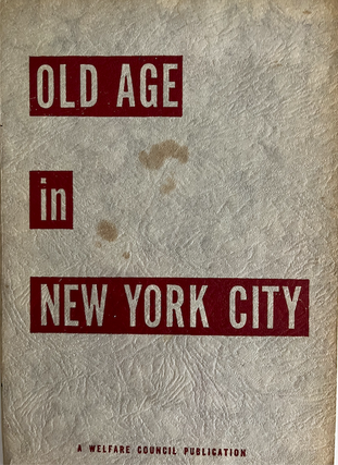 Item #300080 Old Age in New York City. Helen Hardy Brunot