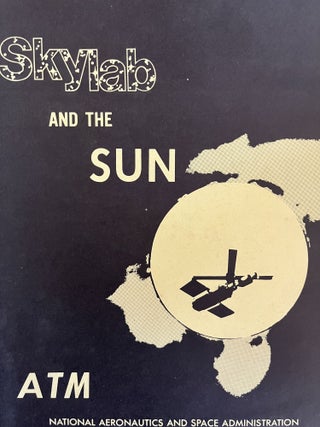 Item #300173 Skylab and the Sun [EP 119]. NASA Office of Manned Space Flight July 1973
