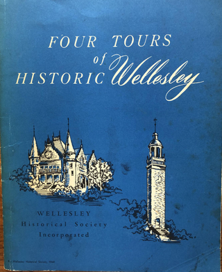 Item #300203 Four Tours of Historic Wellesley, Massachusetts. Wellesley Historical Society, MA