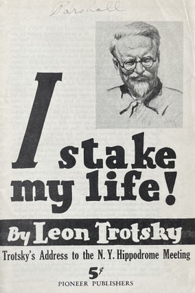 Item #300214 I Stake My Life. Leon Trotsky