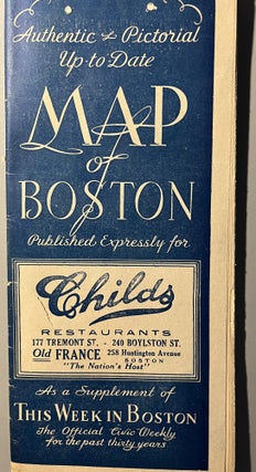Authentic & Pictorial Up-to-Date Map of Boston, Published Expressly for Childs Restaurants