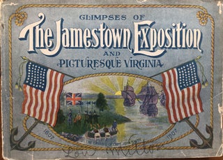 Item #300221 Glimpses of The Jamestown Exposition and Picturesque Virginia, 1609-1907