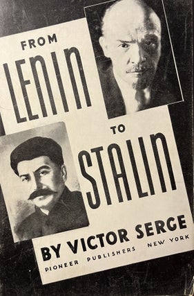 Item #300350 From Lenin to Stalin. Serge V., Victor Lvovich Kibalchich